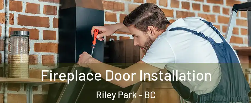  Fireplace Door Installation Riley Park - BC