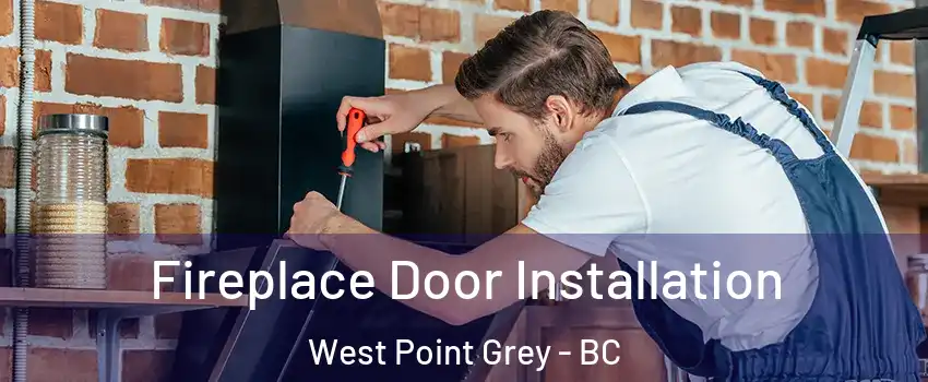  Fireplace Door Installation West Point Grey - BC