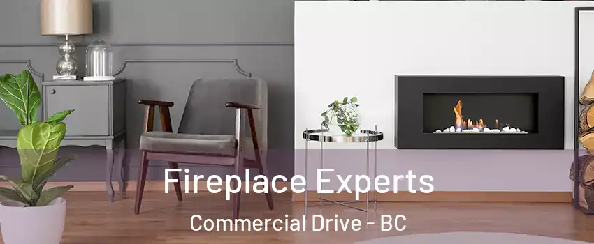  Fireplace Experts Commercial Drive - BC