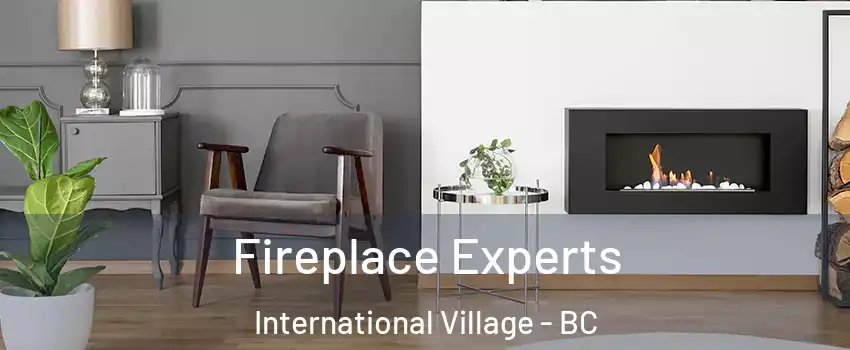 Fireplace Experts International Village - BC