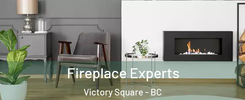 Fireplace Experts Victory Square - BC
