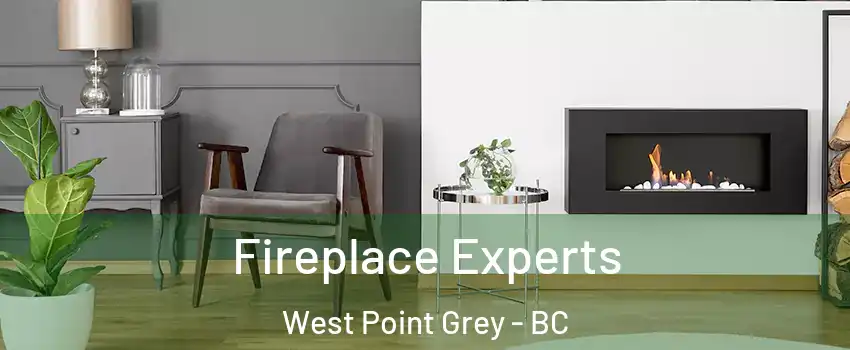  Fireplace Experts West Point Grey - BC