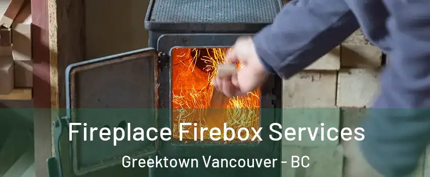  Fireplace Firebox Services Greektown Vancouver - BC