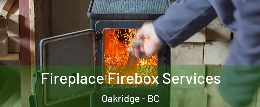  Fireplace Firebox Services Oakridge - BC