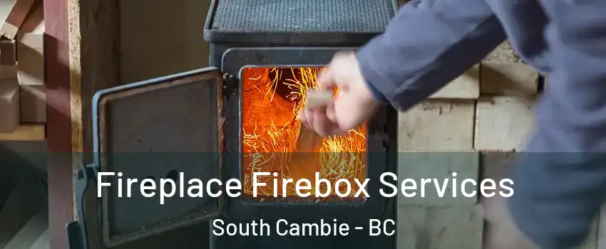  Fireplace Firebox Services South Cambie - BC