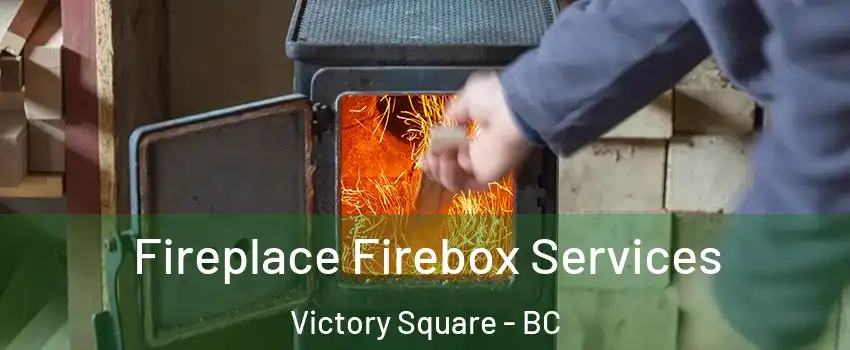  Fireplace Firebox Services Victory Square - BC