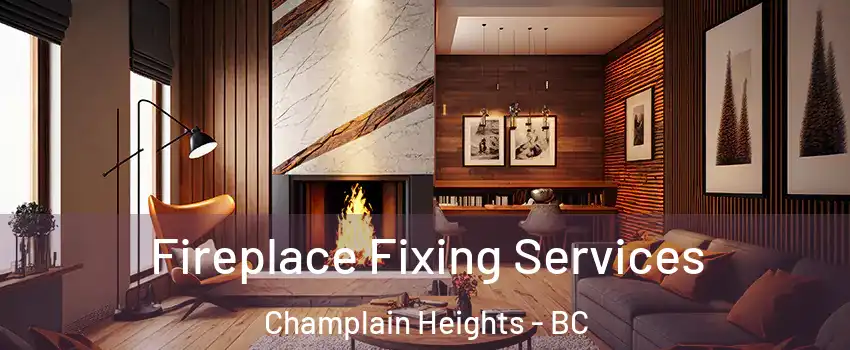  Fireplace Fixing Services Champlain Heights - BC