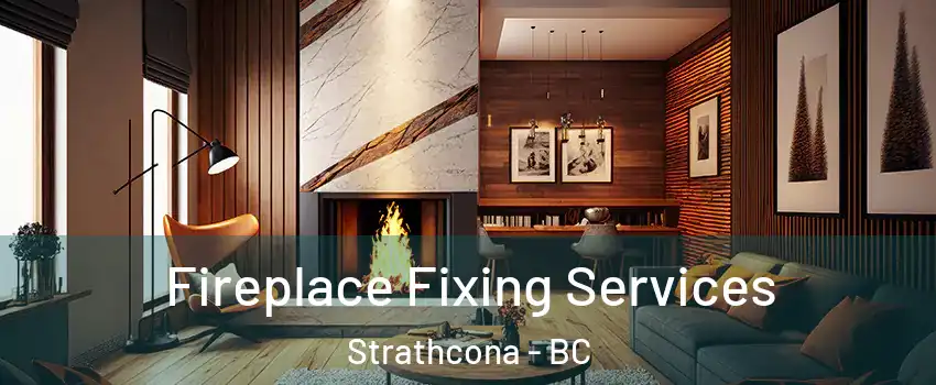  Fireplace Fixing Services Strathcona - BC