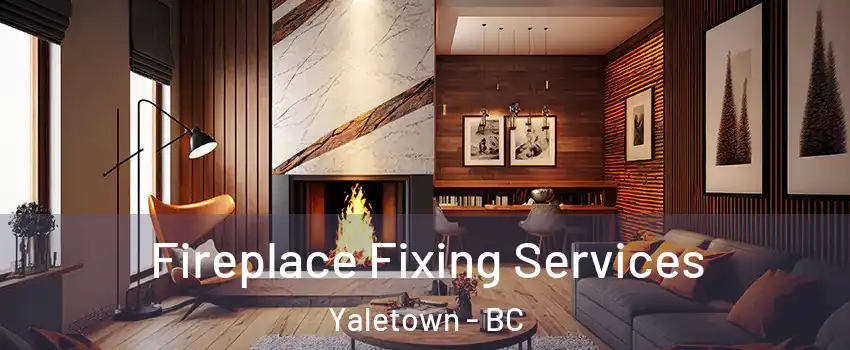  Fireplace Fixing Services Yaletown - BC