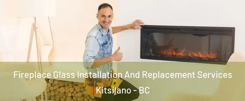  Fireplace Glass Installation And Replacement Services Kitsilano - BC