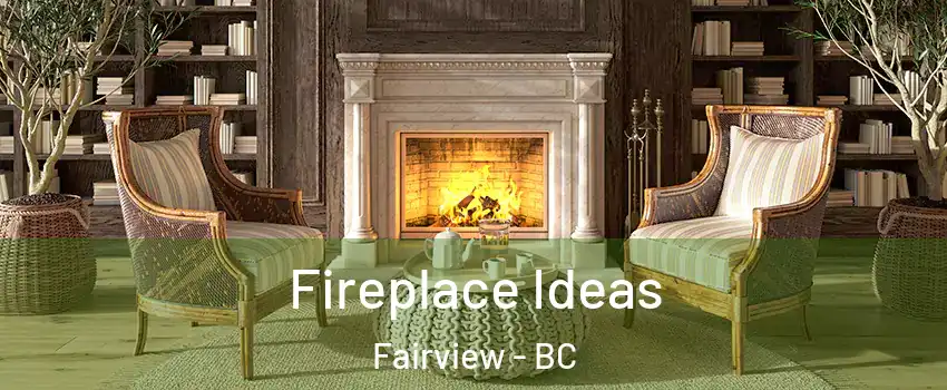  Fireplace Ideas Fairview - BC
