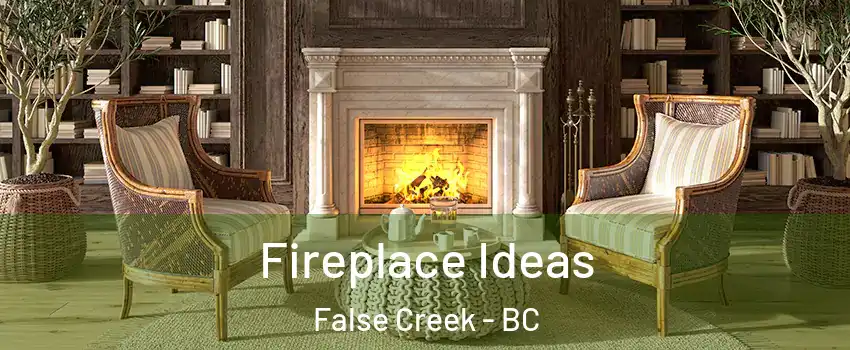 Fireplace Ideas False Creek - BC