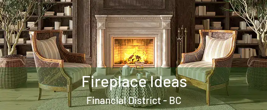  Fireplace Ideas Financial District - BC