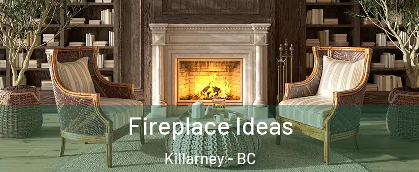  Fireplace Ideas Killarney - BC