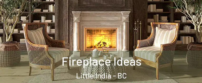  Fireplace Ideas Little India - BC