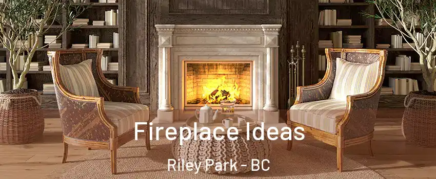  Fireplace Ideas Riley Park - BC