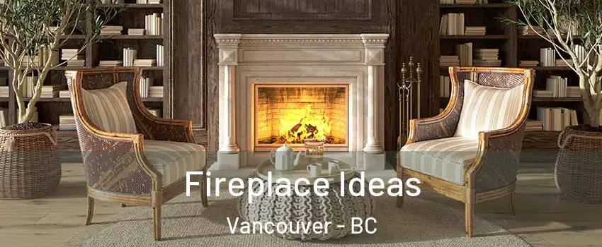  Fireplace Ideas Vancouver - BC