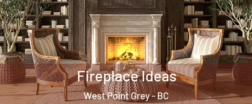  Fireplace Ideas West Point Grey - BC