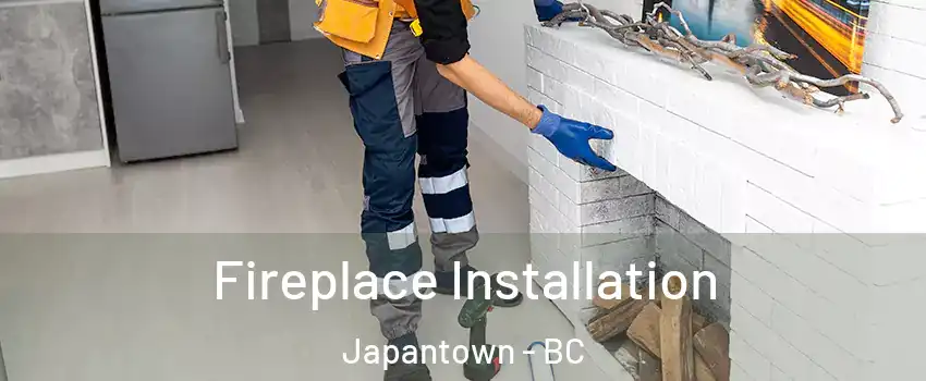  Fireplace Installation Japantown - BC