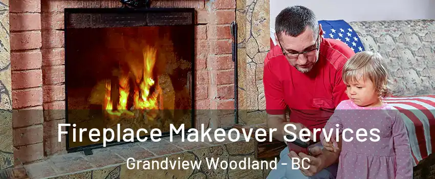  Fireplace Makeover Services Grandview Woodland - BC