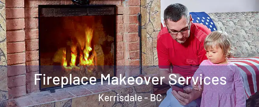 Fireplace Makeover Services Kerrisdale - BC