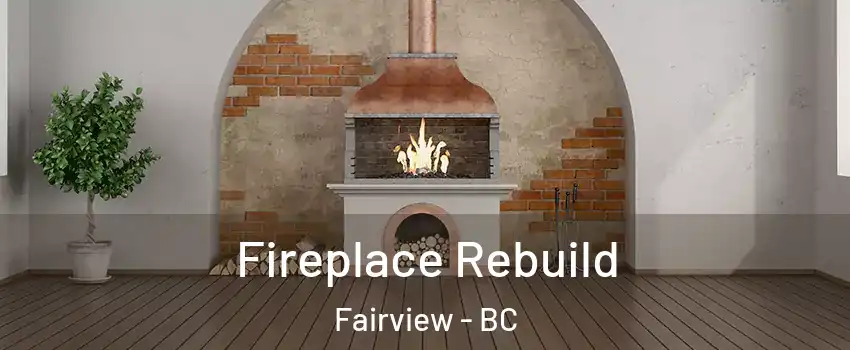 Fireplace Rebuild Fairview - BC
