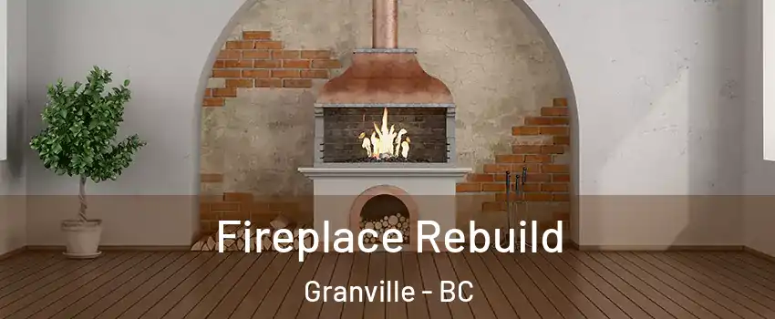  Fireplace Rebuild Granville - BC