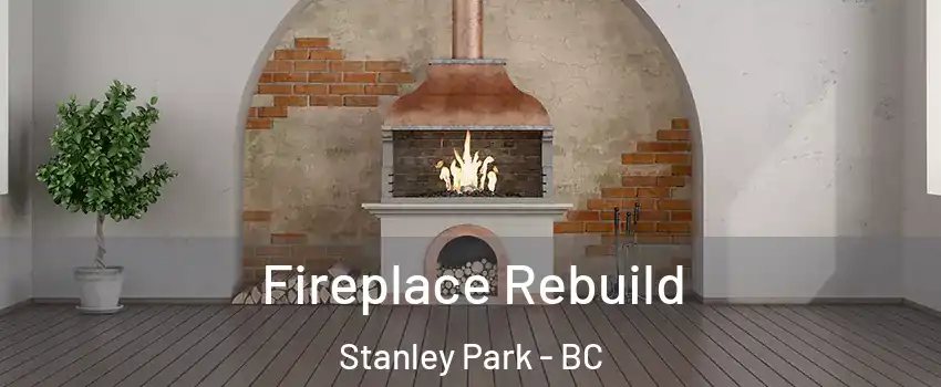  Fireplace Rebuild Stanley Park - BC