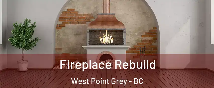  Fireplace Rebuild West Point Grey - BC