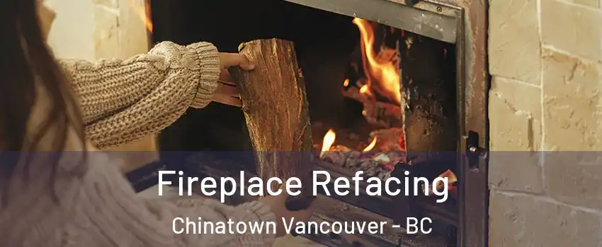  Fireplace Refacing Chinatown Vancouver - BC