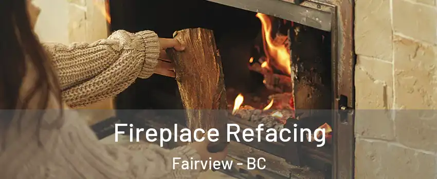  Fireplace Refacing Fairview - BC