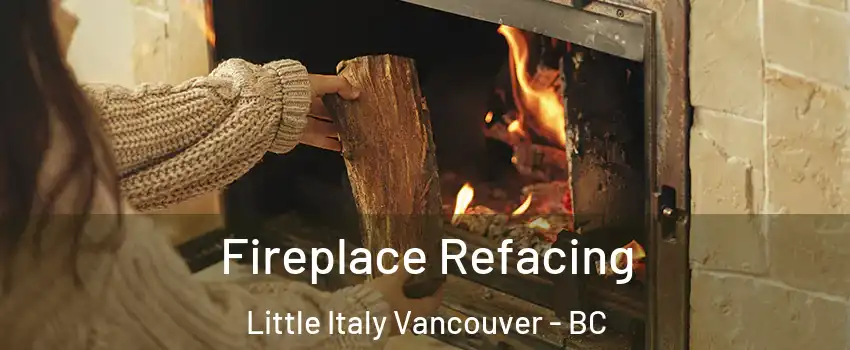  Fireplace Refacing Little Italy Vancouver - BC