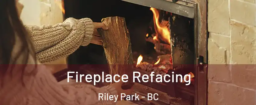  Fireplace Refacing Riley Park - BC