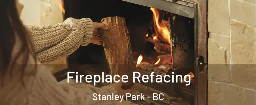  Fireplace Refacing Stanley Park - BC