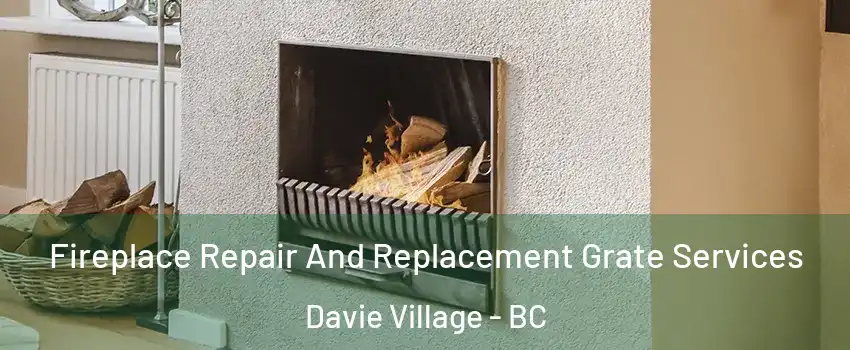  Fireplace Repair And Replacement Grate Services Davie Village - BC