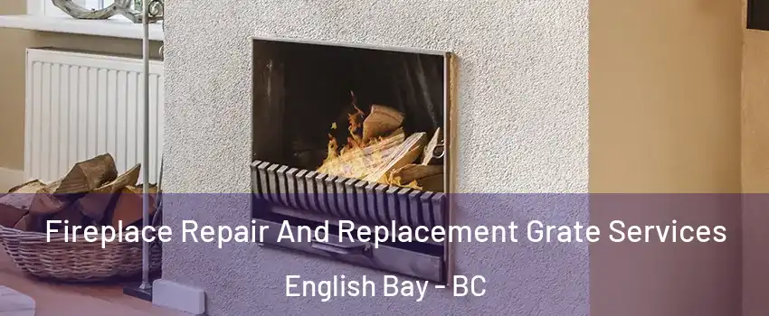  Fireplace Repair And Replacement Grate Services English Bay - BC