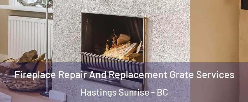  Fireplace Repair And Replacement Grate Services Hastings Sunrise - BC