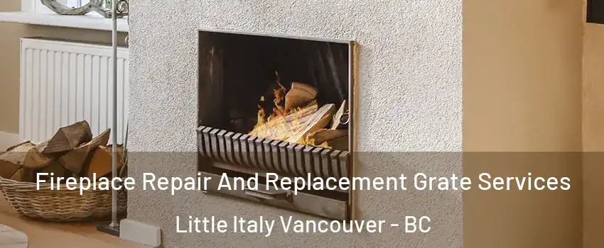  Fireplace Repair And Replacement Grate Services Little Italy Vancouver - BC