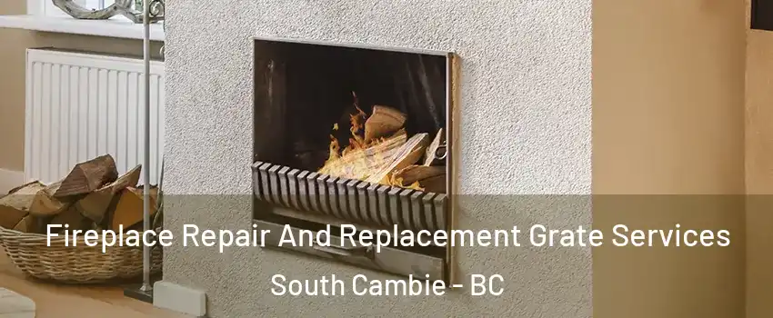  Fireplace Repair And Replacement Grate Services South Cambie - BC