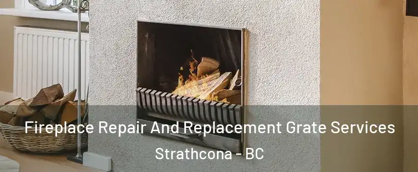  Fireplace Repair And Replacement Grate Services Strathcona - BC
