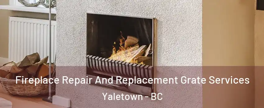  Fireplace Repair And Replacement Grate Services Yaletown - BC