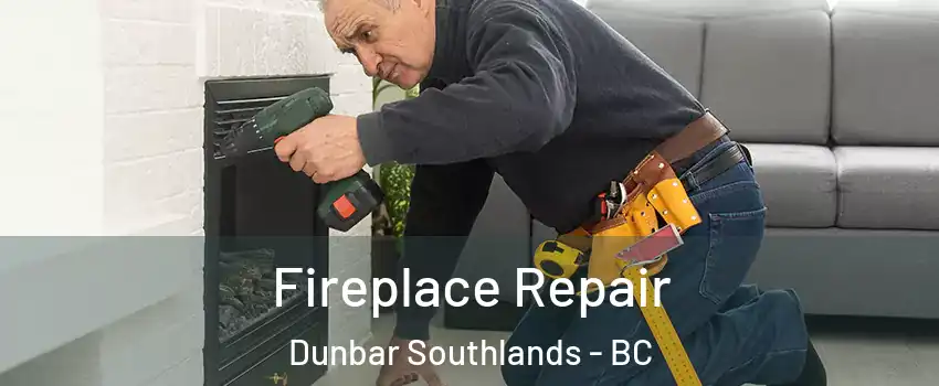  Fireplace Repair Dunbar Southlands - BC