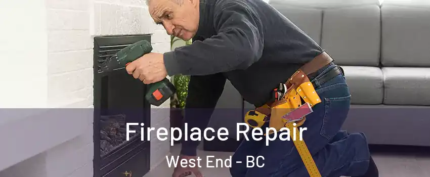  Fireplace Repair West End - BC