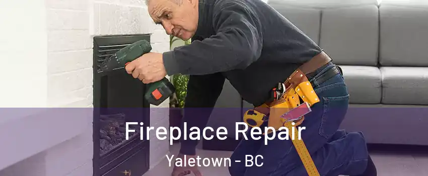  Fireplace Repair Yaletown - BC