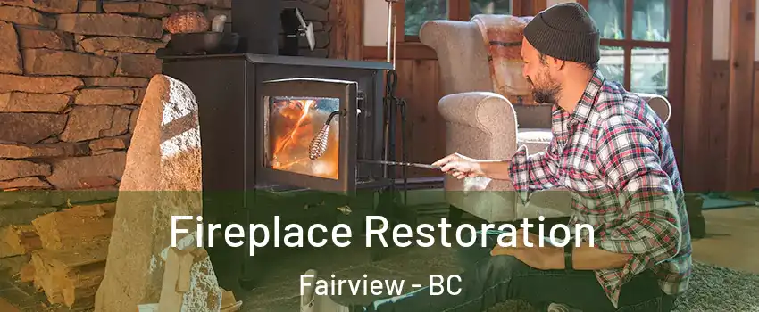  Fireplace Restoration Fairview - BC