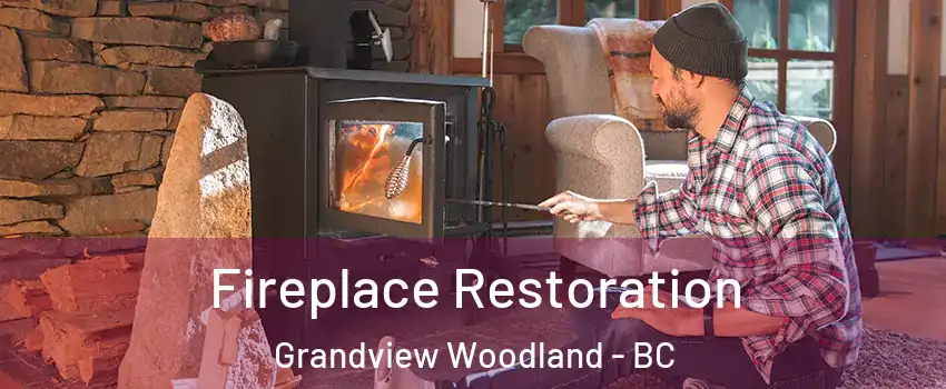  Fireplace Restoration Grandview Woodland - BC