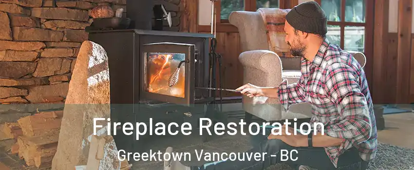  Fireplace Restoration Greektown Vancouver - BC