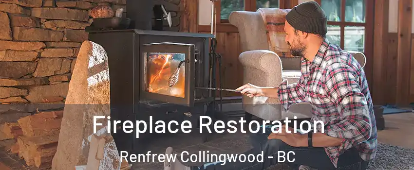  Fireplace Restoration Renfrew Collingwood - BC