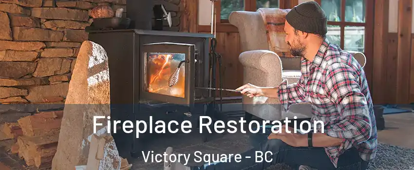  Fireplace Restoration Victory Square - BC