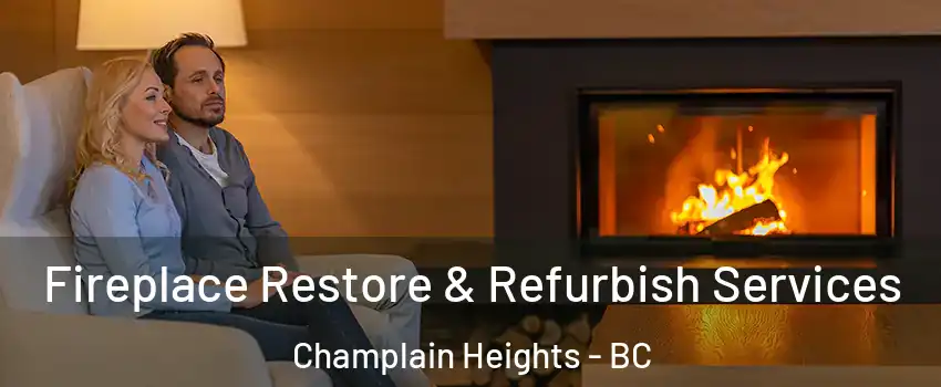  Fireplace Restore & Refurbish Services Champlain Heights - BC